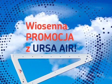 Zapraszamy na Wiosenną PROMOCJĘ z URSA AIR!